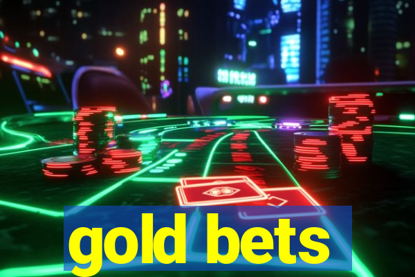 gold bets